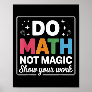 Poster Faça Matemática Não Magia Professor de Matemática