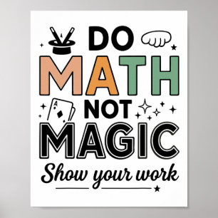 Poster Faça Matemática Não Magia Professor de Matemática 
