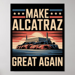 Poster Faça o Excelente de Alcatraz de novo Trump 1