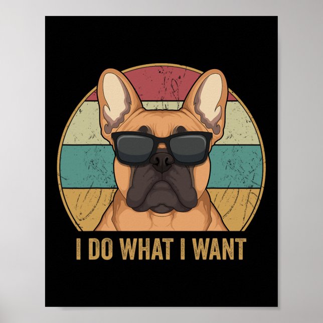 Poster Faça O Que Eu Quero Bulldog Francês Frenchie Dono  (Frente)