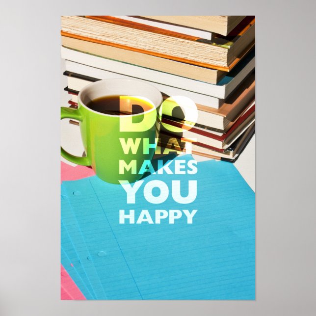 Poster Faça o que te faz feliz, café, livros e papel (Frente)