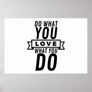 Pôster Faça o que você ama o amor o que você faz