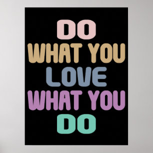 Poster Faça o que você ama o que você faz - citação motiv