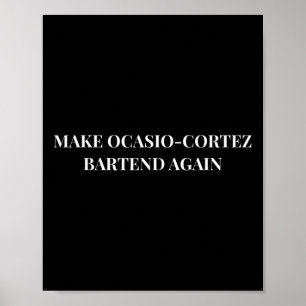 Poster Faça Ocasio Cortez Bartend Novamente Presente Engr