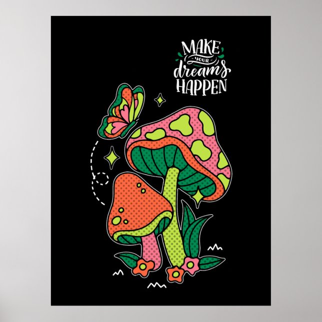 Poster Faça os sonhos acontecerem | Cogumelos Coloridos B (Frente)