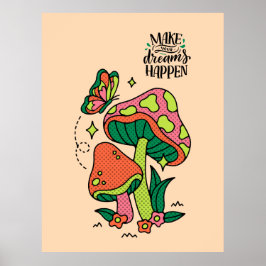 Poster Faça os sonhos acontecerem | Cogumelos Coloridos B
