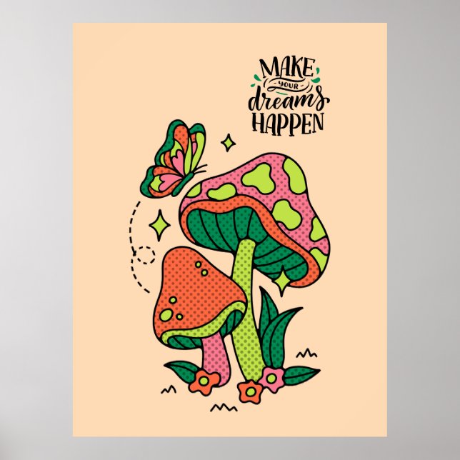 Poster Faça os sonhos acontecerem | Cogumelos Coloridos B (Frente)