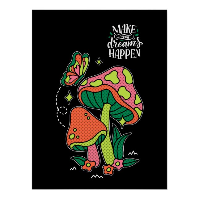 Pôster Faça os sonhos acontecerem | Cogumelos Coloridos B (Frente)