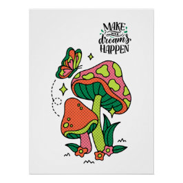 Pôster Faça os sonhos acontecerem | Cogumelos Coloridos B
