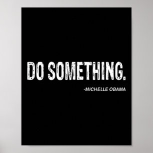 Poster Faça Soagem - citação Legal de Michelle Obama