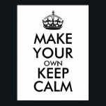 Pôster Faça sua própria calma - preto<br><div class="desc">Olá e bem-vindos, crie e personalize seu próprio design "mantenha a calma" para este é único! Substitua as palavras "faça seu próprio bem calmo" pela palavra de sua escolha e escolha a cor que você quer! Você pode imaginar e fazer tudo! ex: "mantenha calma e carregar" "mantenha calma e dança"...</div>