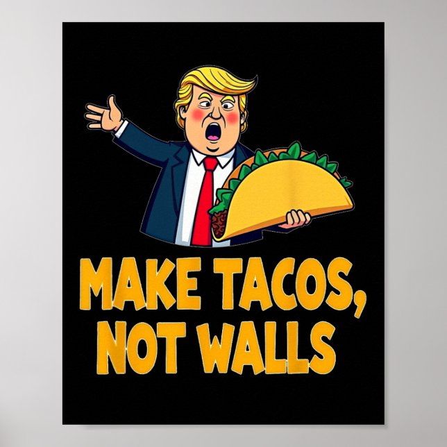 Poster Faça Tacos Não Paredes Engraçados Trump Taco Terça (Frente)