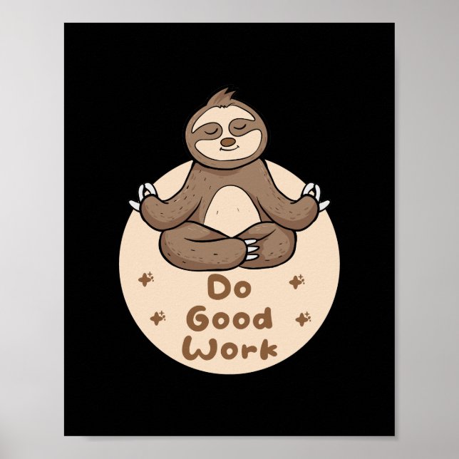 Poster Faça um bom trabalho Kawaii Funny Brown Sloth faze (Frente)