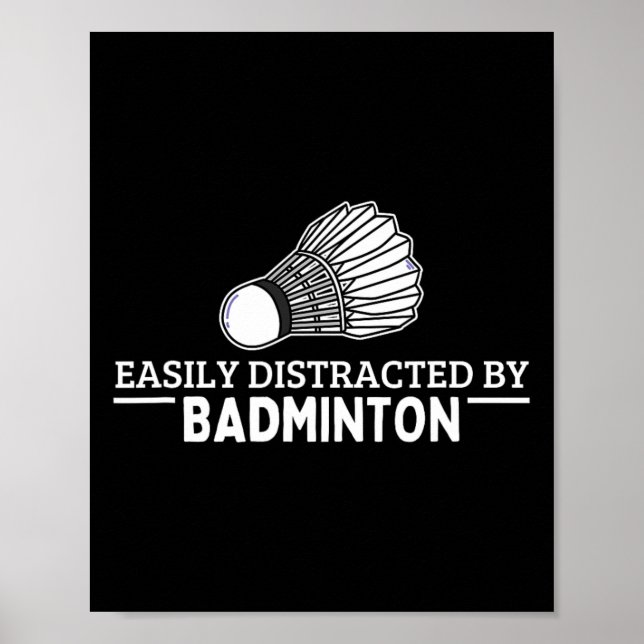Poster Facilmente Distraído Por Badminton Shuttle Funny B (Frente)