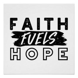 Pôster Faith Fuels Hope Quote – Uplifting Christian Art