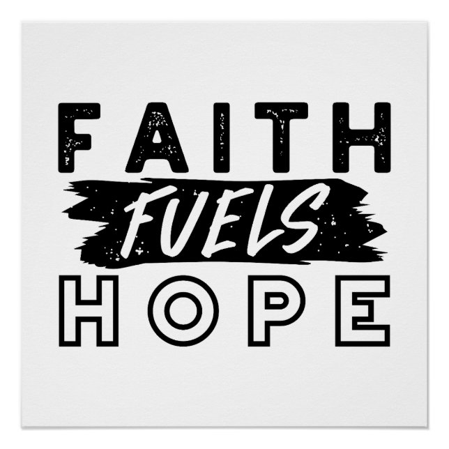 Pôster Faith Fuels Hope Quote – Uplifting Christian Art (Frente)