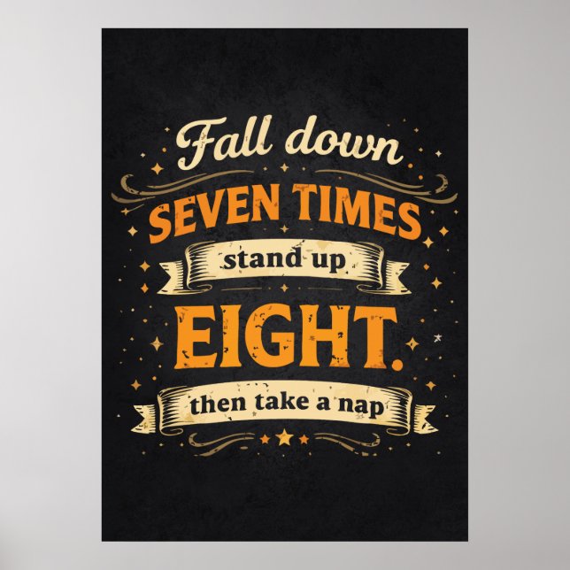 Poster Fall Down Seven Times Stand Up Eight, Take Nap (Frente)
