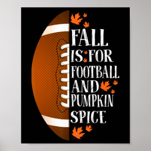 Poster Fall For Football And Pumpkin Spice Game Day Co