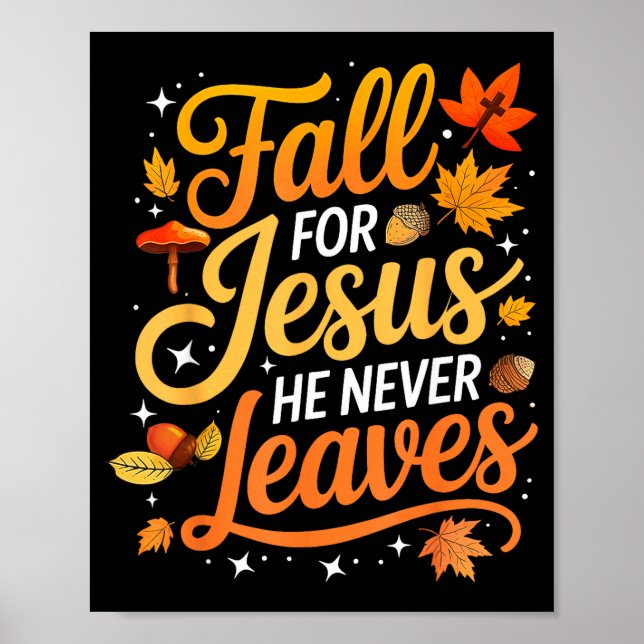 Poster Fall For Jesus He Never Leaves Leaves Autumn Chris (Frente)