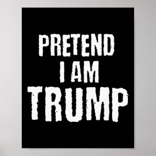 Poster Falso engraçado eu sou Trump Fantasia política de