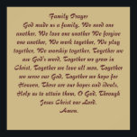 Pôster Family Prayer<br><div class="desc">Family Prayer - God made us a family, We need one another, We love one another We forgive one another, We work together, We play together, We worship together, Together we use God's word, Together we grow in Christ, Together we love all men, Together we serve our God, Together we...</div>