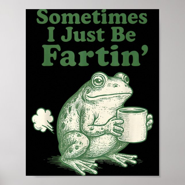 Poster Fartin Frog I Sometimes Just Team (Frente)