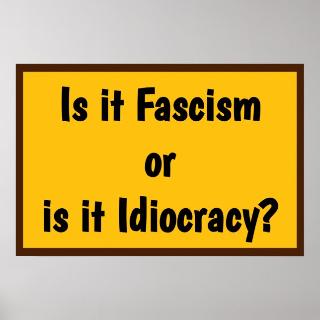 Poster Fascismo ou Idiocracia? (Frente)