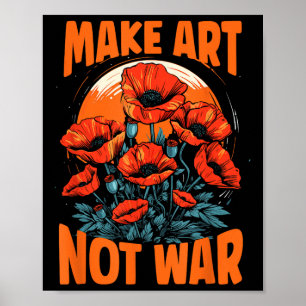 Poster Fazer A Arte Não Crescer Poppies Para Artistas Da
