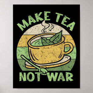 Poster Fazer Chá Não Guerra Chá Chá Chá Matcha Chá Negra