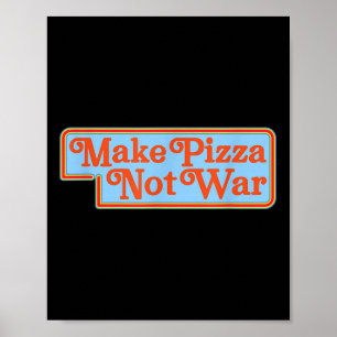 Poster Fazer Pizza não Camisa de Guerra Engraçado Ante da