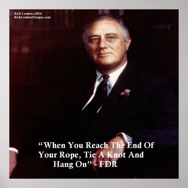 Pôster FDR & Hang On To Rope Quote (Frente)