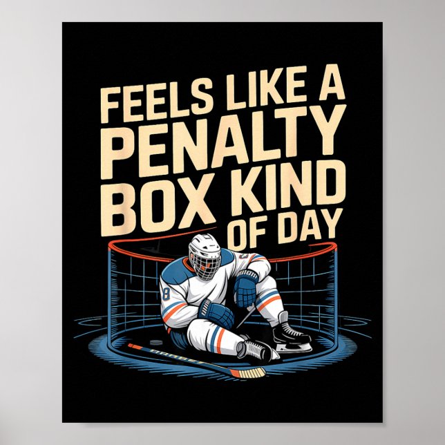 Poster Feels Like A Penalty Box Kind Of Day Funny Hockey  (Frente)