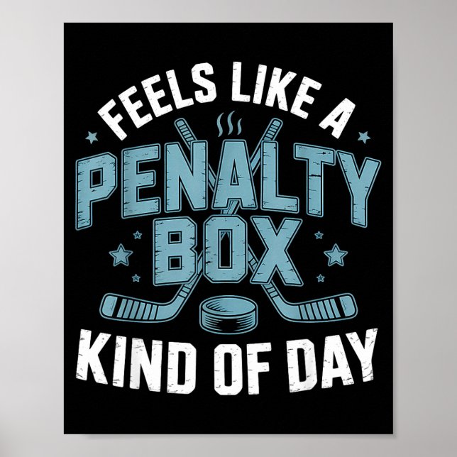 Poster Feels Like A Penalty Box Kind Of Day Funny Hockey  (Frente)