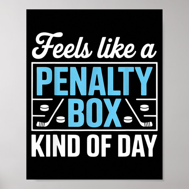 Poster Feels Like A Penalty Box Kind Of Day Funny Hockey  (Frente)