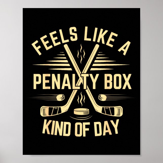 Poster Feels Like A Penalty Box Kind Of Day Funny Hockey  (Frente)