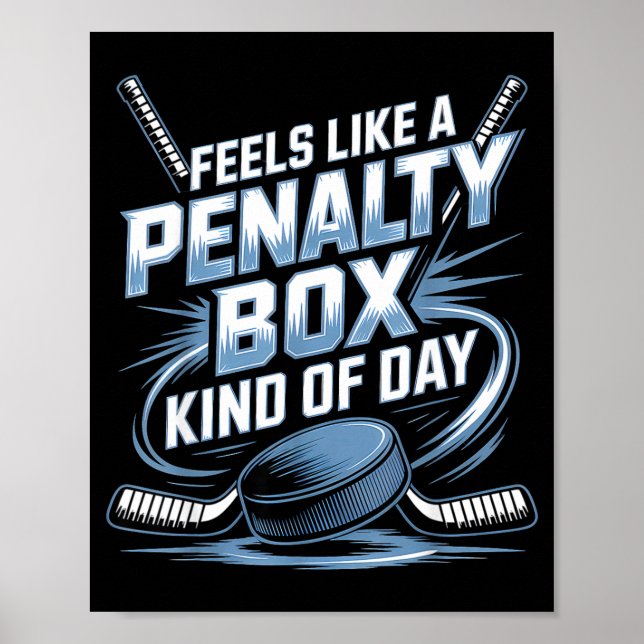 Poster Feels Like A Penalty Box Kind Of Day Funny Hockey  (Frente)