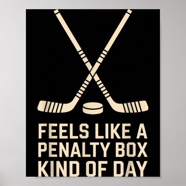 Poster Feels Like A Penalty Box Kind Of Day Ice Hockey Pl (Frente)