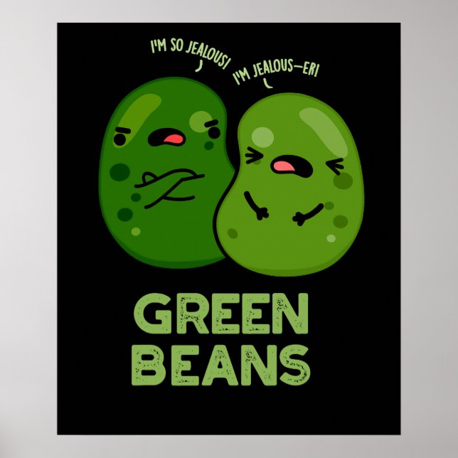 Poster Feijão Verde Engraçado Ciumento Bean Pun Dark BG (Frente)