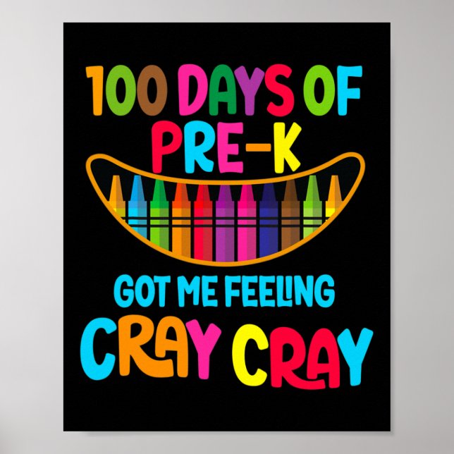Poster Feliz 100 Dias De Pré-k Me Fez Sentir Cray Cray T (Frente)