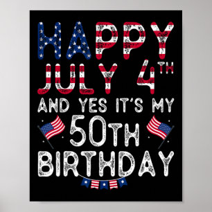 Poster Feliz 4 de julho e sim é meu 50º aniversário desde