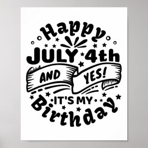 Poster Feliz 4 de julho E Sim É Meu Aniversário 4 de julh