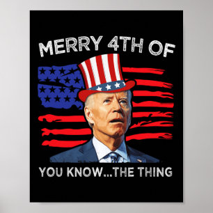 Poster Feliz 4 de Você Sabe Qual é a Coisa Joe Biden Quar
