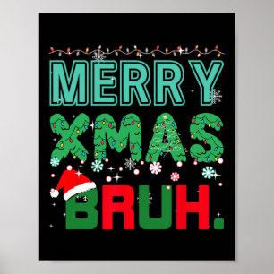 Poster Feliz Xmas Bruh Engraçado Memória de Natal Dizendo