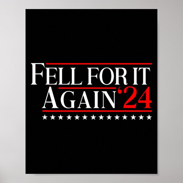 Poster Fell For It Again 2024 Funny Gag Gift Sarcastic  (Frente)