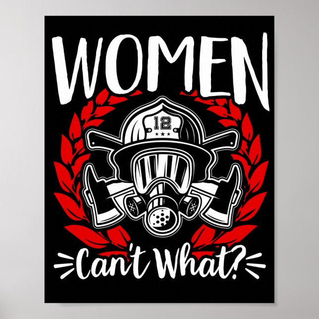 Poster Female Firefighter Fire Rescue Women CanT What? (Frente)