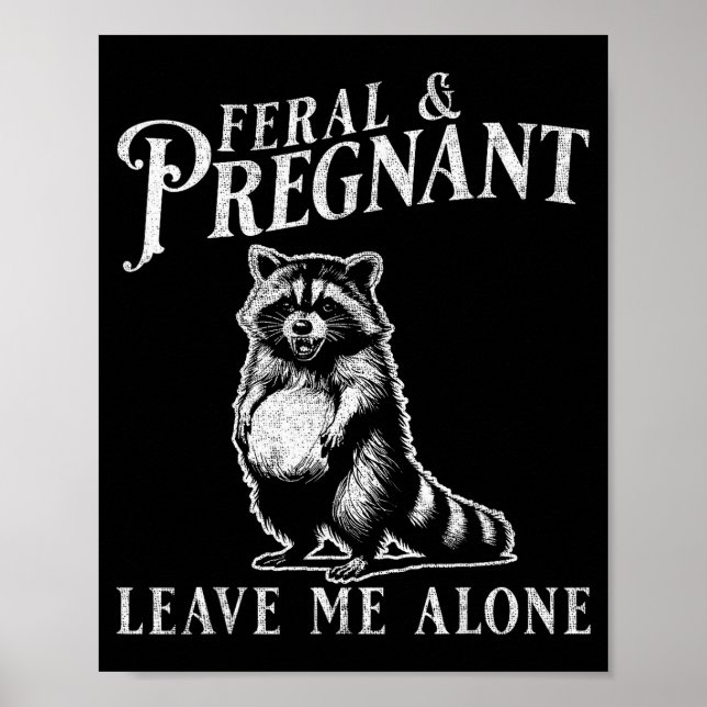 Poster Feral And Pregnant Funny Pregnant Raccoon Baby Ann (Frente)