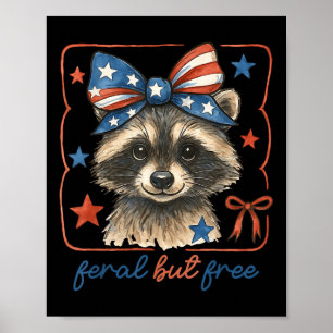 Poster Feral Bonita, Mas Grátis, Raccoon 4 De Julho Patr