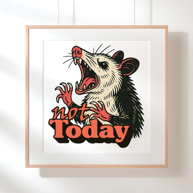 Poster Feral Irritado Possum Hoje Não É Tipografia (Make a fierce statement with this feral possum design
)