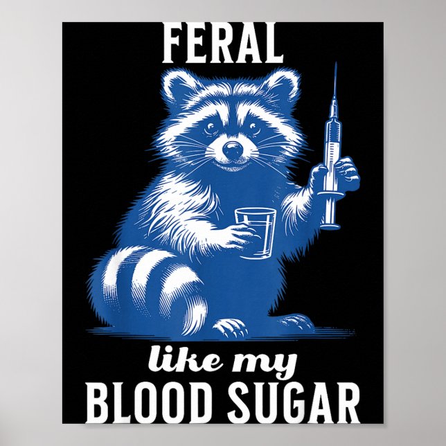 Poster Feral Like My Blood Sugar Funny Raccoon Diabetes A (Frente)