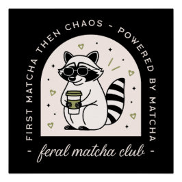Pôster Feral matcha clube engraçado guaxinim ama sarcasmo